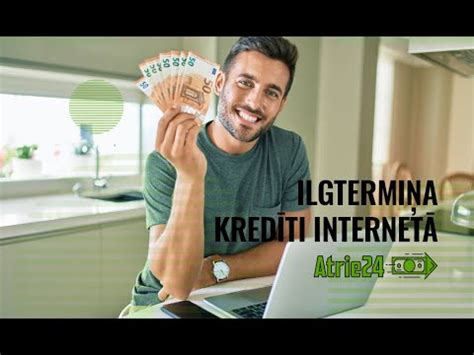 kredīti internetā ilgtermiņa